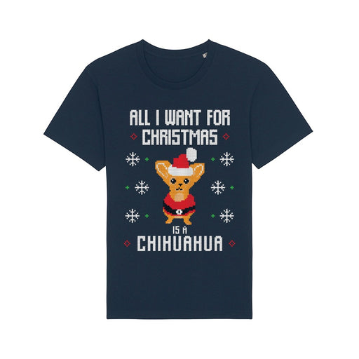 T - Shirt - All I want for Christmas is a Chihuahua - Print On It