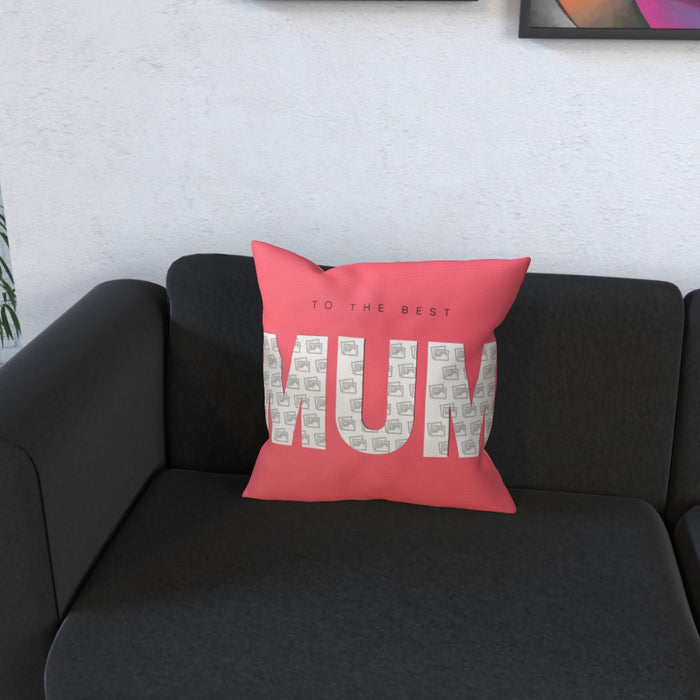 Personalised Cushion - The Best Mum - Print On It