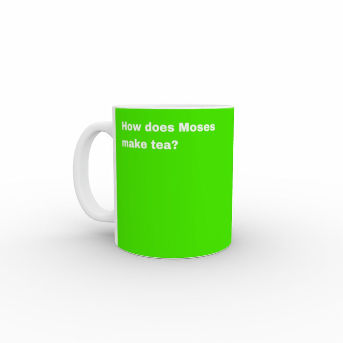 11oz Ceramic Mug - Moses Tea_Green - Print On It