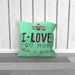 Cushion - I Love You More Thank Cupcakes - Green Zest - printonitshop