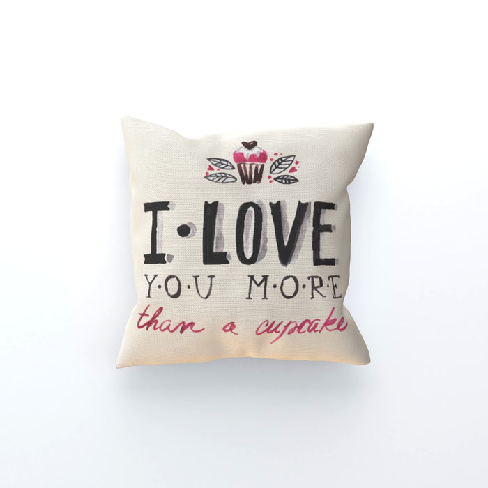 Cushion - I Love You More Thank Cupcakes - Cream - printonitshop