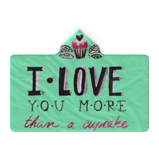 Hooded Blanket - I Love You More Than Cupcakes - Green Zest - printonitshop